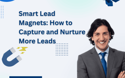 Smart Lead Magnets: How to Capture and Nurture More Leads