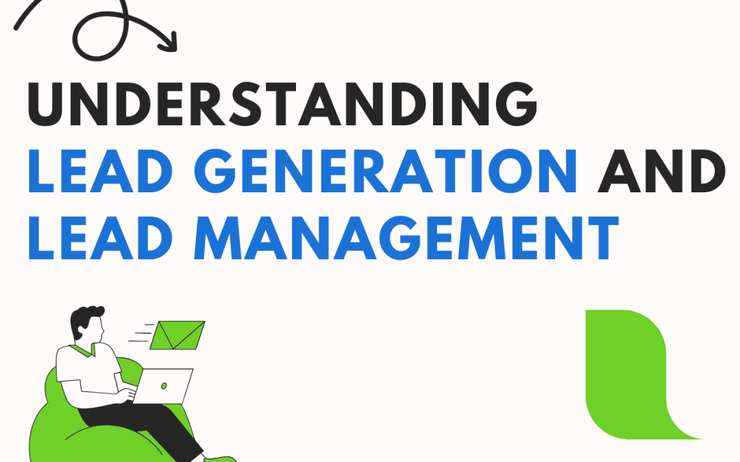 Understanding Lead Generation and Lead Management